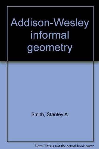 Addison-Wesley Informal Geometry