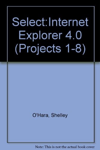 Internet Explorer 4.0: Projects 1-8
