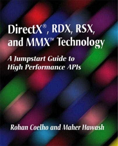 DirectX, RDX, RSX, and MMX Technology: A Jumpstart Guide to High Performance APIs