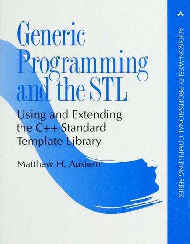 Generic Programming and the STL: Using and Extending the C++ Standard Template Library