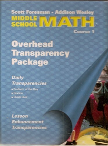 Scott Foresman-Addison Wesley Middle School Math, Course 1: Overhead Transparency Package