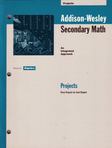 Addison-Wesley Secondary Math: An Integrated Approach - Projects