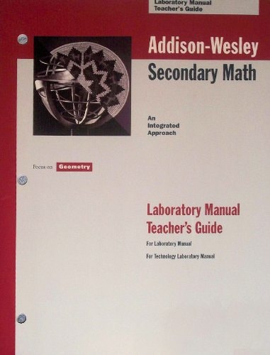 Secondary Math Laboratory Manual Teacher's Guide: Focus on Geometry: An Integrated Approach