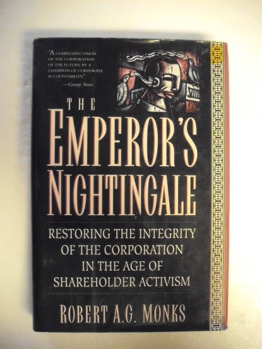 The Emperor's Nightingale: Restoring the Integrity of the Corporation in the Age of Shareholder Activism