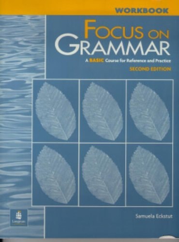 Focus on Grammar: A Basic Course for Reference and Practice