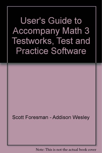User's Guide to Accompany Math 3 Testworks: Test and Practice Software