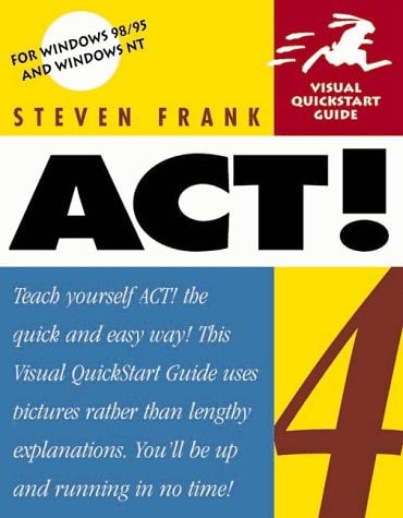 Act! 4: Visual QuickStart Guide