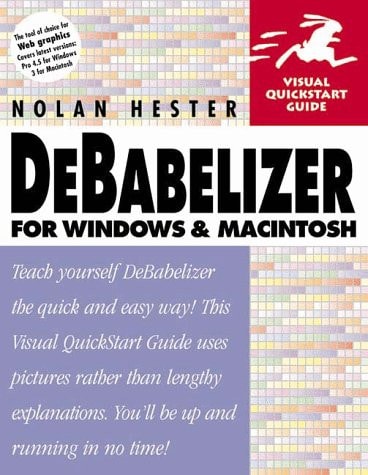 DeBabelizer for Windows & Macintosh: Visual QuickStart Guide