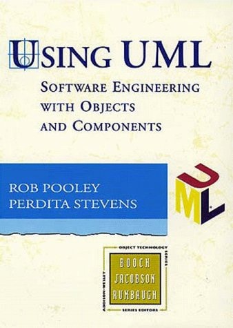 Using UML: Software Engineering With Objects and Components