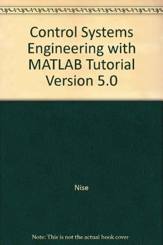 Control Systems Engineering with MATLAB: Tutorial Version
