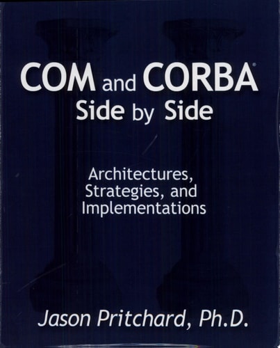 COM and CORBA Side by Side: Architectures, Strategies, and Implementations