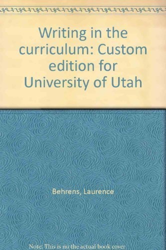 Writing in the Curriculum: Custom Edition for University of Utah