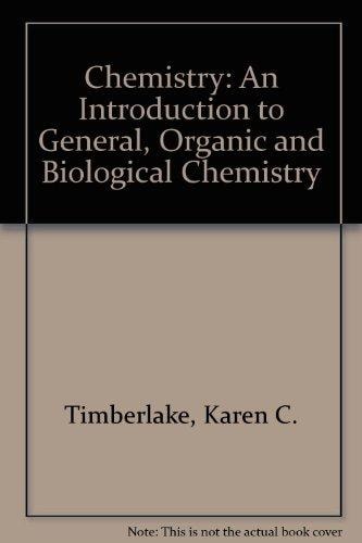 Chemistry: An Introduction to General, Organic and Biological Chemistry