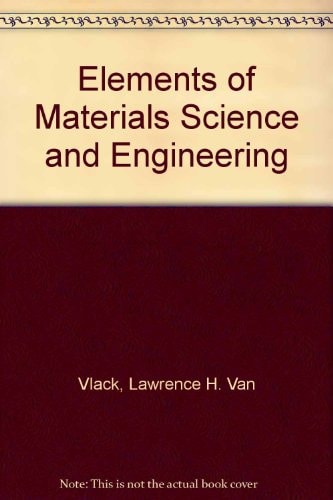 Elements of Materials Science and Engineering