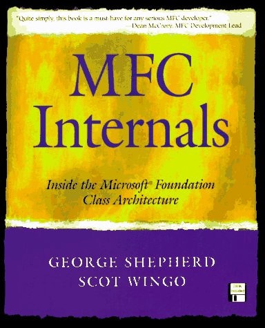 MFC Internals: Inside the Microsoft Foundation Class Architecture