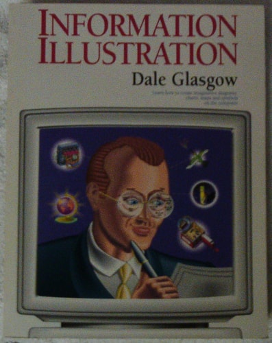Information Illustration: Learn How to Create Imaginative Diagrams, Charts, Maps, and Symbols on the Computer