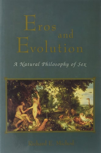 Eros and Evolution: A Natural Philosophy of Sex