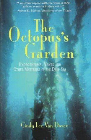 Octopus's Garden: Hydrothermal Vents and Other Mysteries of the Deep Sea