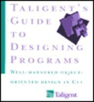 Taligent's Guide to Designing Programs: Well-Mannered Object-Oriented Design in C++