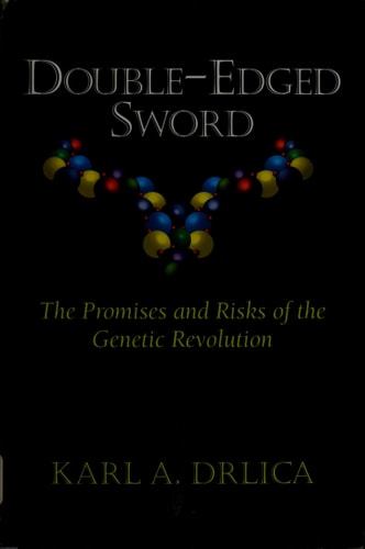 Double-Edged Sword: The Promises and Risks of the Genetic Revolution