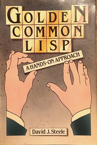 Golden Common Lisp: A Hands-On Approach