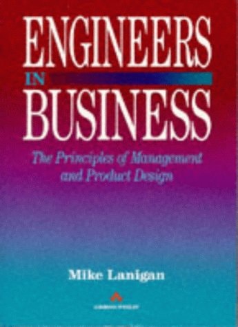 Engineers in Business: The Principles of Management and Product Design