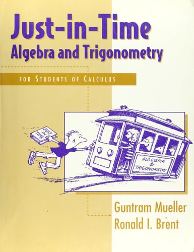 Just-in-Time Algebra and Trigonometry: For Students of Calculus
