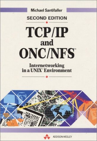 TCP/IP and ONC/NFS: Internetworking in a UNIX Environment