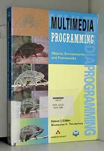 Multimedia Programming: Objects, Environments and Frameworks