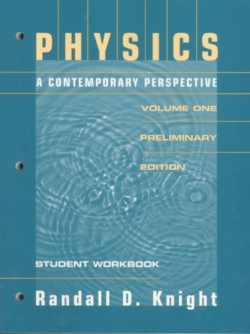 Physics: A Contemporary Perspective, Preliminary Edition