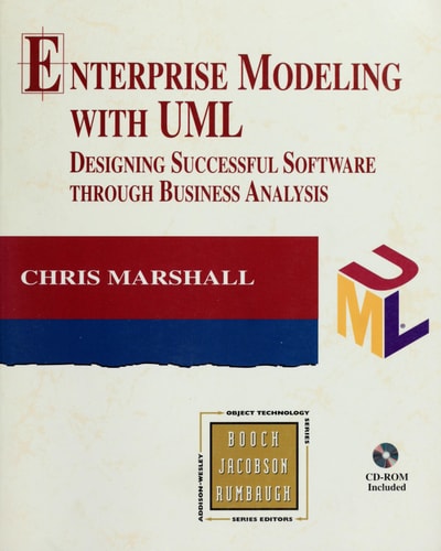 Enterprise Modeling with UML: Designing Successful Software through Business Analysis