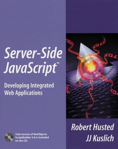 Server-Side JavaScript: Developing Integrated Web Applications