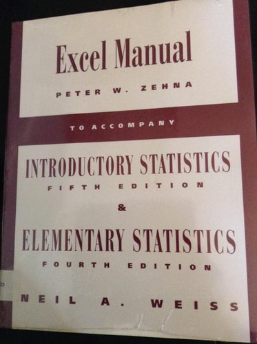 Excel Manual: To Accompany Introductory Statistics Fifth Edition & Elementary Statistics Fourth Edition