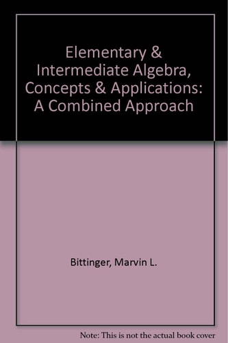 Elementary & Intermediate Algebra: Concepts & Applications