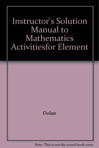 Instructor's Solution Manual to Mathematics Activities for Elementary