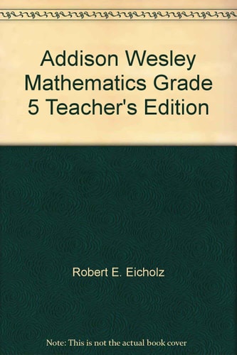 Addison Wesley Mathematics: Grade 5 Teacher's Edition
