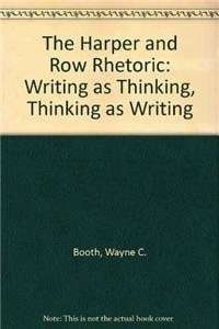 The Harper and Row Rhetoric: Writing as Thinking, Thinking as Writing