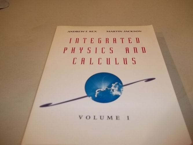 Integrated Physics and Calculus: Volume 1