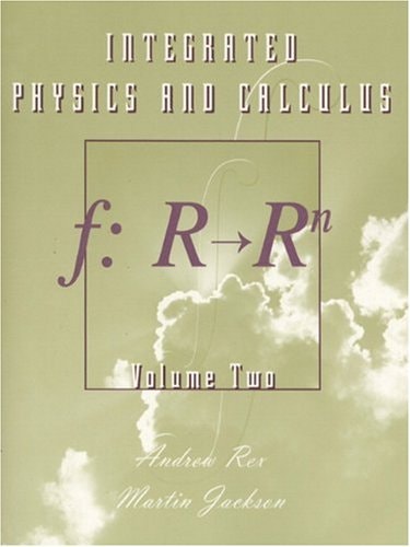Integrated Physics and Calculus: Volume 2