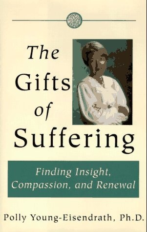 The Gifts of Suffering: A Guide to Resilience and Renewal