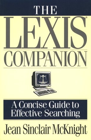 The Lexis Companion: A Complete Guide to Effective Searching