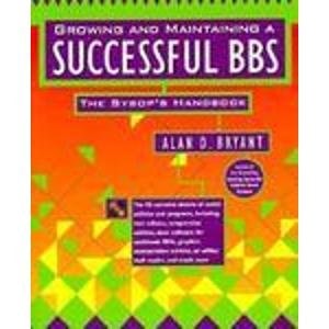 Growing and Maintaining a Successful BBS: The Sysop's Handbook