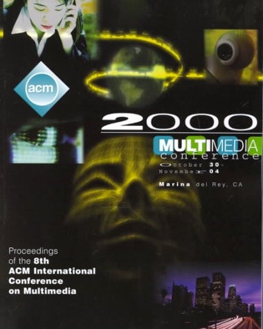 ACM Multimedia 2000: Proceedings