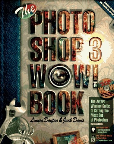 Photoshop 3 Wow! Book: Tips, Tricks and Techniques for Adobe Photoshop 3