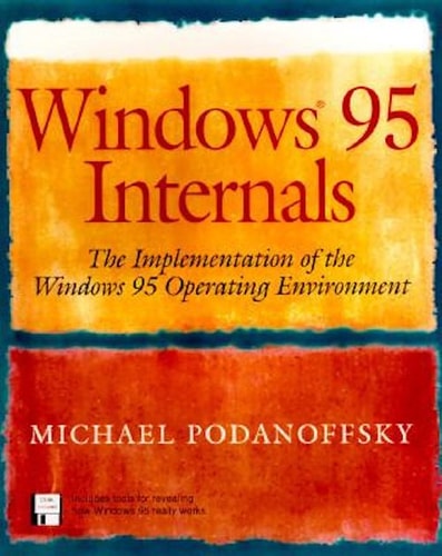 Windows 95 Internals: The Implementation of the Windows 95 Operating System