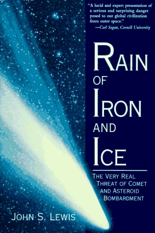 Rain of Iron and Ice: The Very Real Threat of Comet and Asteroid Bombardment