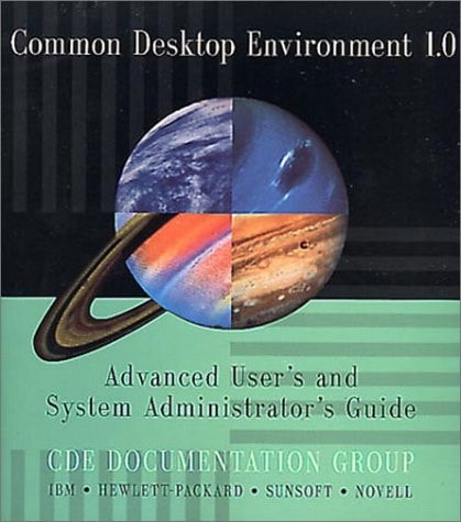 Common Desktop Environment 1.0: Advanced User's and System Administrator's Guide