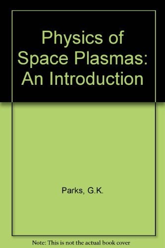 Physics of Space Plasmas: An Introduction