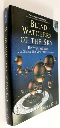 Blind Watchers of the Sky: The People and Ideas That Shaped Our View of the Universe