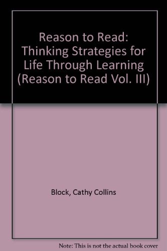 Reason to Read: Thinking Strategies for Life Through Learning (Reason to Read Vol. III)